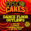 Thumbnail for the Dancefloor Outlaws - Disco Cakes, Vol. 6 link, provided by host site