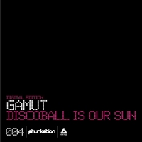 Thumbnail for the Gamut - Discoball Is Our Sun link, provided by host site