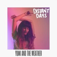 Thumbnail for the Yumi and the Weather - Distant Days link, provided by host site