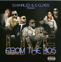 Thumbnail for the DJ Khaled - DJ Khaled & E-class Present From The 305 link, provided by host site