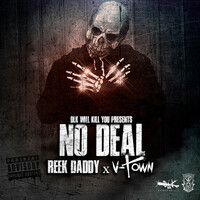 Thumbnail for the Reek Daddy - Dlk Will Kill You Presents: No Deal link, provided by host site