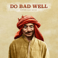 Thumbnail for the KSHMR - Do Bad Well [Extended Mix] link, provided by host site