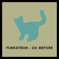 Thumbnail for the Funkatron - Do Before link, provided by host site