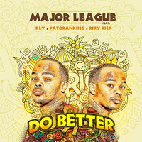 Thumbnail for the Major League Djz - Do Better link, provided by host site