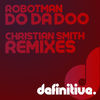 Thumbnail for the Robot Man - Do da Doo (Remixes) link, provided by host site