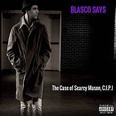 Thumbnail for the Blasco Says - Do I Make Myself Clear? link, provided by host site