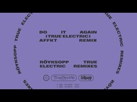 Thumbnail for the Röyksopp - Do It Again [True Electric] (AFFKT Remix) link, provided by host site