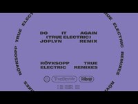 Thumbnail for the Röyksopp - Do It Again [True Electric] (JOPLYN Remix) link, provided by host site