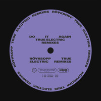 Thumbnail for the Röyksopp - Do It Again (True Electric Remixes) link, provided by host site