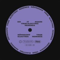 Thumbnail for the Röyksopp - Do It Again (True Electric Remixes) link, provided by host site