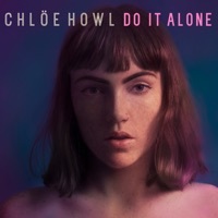 Thumbnail for the Chloe Howl - Do It Alone link, provided by host site