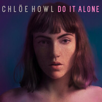 Thumbnail for the Chloe Howl - Do It Alone link, provided by host site