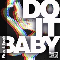 Thumbnail for the Fisso & Spark - Do It Baby link, provided by host site