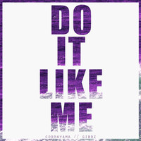 Thumbnail for the Cobrayama - Do It Like Me link, provided by host site