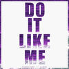 Thumbnail for the Cobrayama - Do It Like Me link, provided by host site