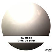 Thumbnail for the RC Noize - Do It | Old Skool link, provided by host site