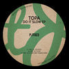 Thumbnail for the Topa - Do It Slow link, provided by host site
