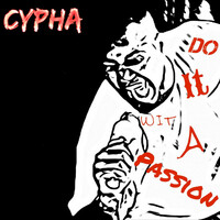 Thumbnail for the Cypha - Do It Wit A Passion link, provided by host site