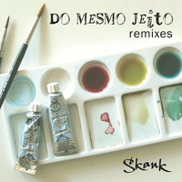 Thumbnail for the Skank - Do Mesmo Jeito (Remixes) link, provided by host site