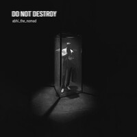 Thumbnail for the Abhi the Nomad - Do Not Destroy link, provided by host site