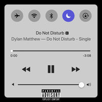 Thumbnail for the Dylan Matthew - Do Not Disturb link, provided by host site