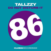 Thumbnail for the Tallzzy - Do Not Disturb It link, provided by host site