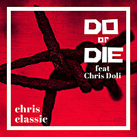 Thumbnail for the Chris Classic - Do or Die link, provided by host site