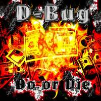 Thumbnail for the D-bug - Do or Die link, provided by host site