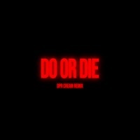Thumbnail for the DPR IAN - Do or Die (DPR CREAM Remix) link, provided by host site