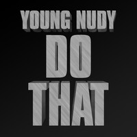 Thumbnail for the Young Nudy - Do That link, provided by host site