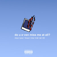 Thumbnail for the gianni & kyle - do u even miss me at all? link, provided by host site
