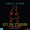 Thumbnail for the Kool John - Do Ya Thang link, provided by host site