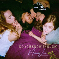 Thumbnail for the Moaning Lisa - Do You Know Enough? link, provided by host site