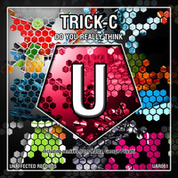 Thumbnail for the Trick-C - Do You Really Think link, provided by host site