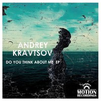 Thumbnail for the Andrey Kravtsov - Do You Think About Me link, provided by host site