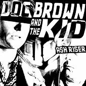 Thumbnail for the Ash Riser - Doc Brown and the Kid link, provided by host site
