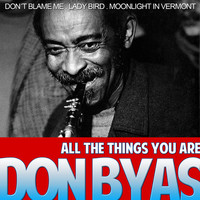 Thumbnail for the Don Byas - Don Byas. All the Things You Are link, provided by host site