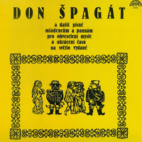 Thumbnail for the Josef Dvořák - Don Špagát. Pohnutlivá písnička o jednom přeukrutném Lajbrhauptmanovi Donu Špagátu, kterak skrze princeznu Amalii a skrze nešťastné pití rumu, kafe a englišpitru mnoho lidských životů zabito a po smrti zmordováno a podáveno bylo link, provided by host site