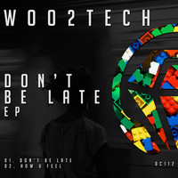 Thumbnail for the Woo2tech - Don't Be Late link, provided by host site