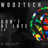 Thumbnail for the Woo2tech - Don't Be Late link, provided by host site