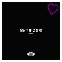 Thumbnail for the Jerome - Don't Be Scared link, provided by host site