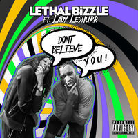 Thumbnail for the Lethal Bizzle - Don't Believe You link, provided by host site