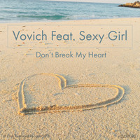 Thumbnail for the Vovich - Don't Break My Heart link, provided by host site