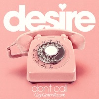 Thumbnail for the Desire - Don't Call (Guy Gerber Rework) link, provided by host site