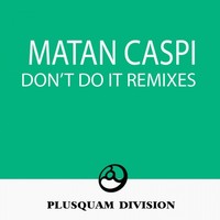 Thumbnail for the Matan Caspi - Don't Do It link, provided by host site