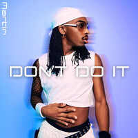 Thumbnail for the MARTIN - Don't Do It link, provided by host site