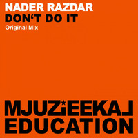 Thumbnail for the Nader Razdar - Don't Do It link, provided by host site