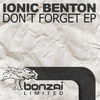 Thumbnail for the Ionic Benton - Don't Forget link, provided by host site