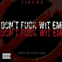 Thumbnail for the Tiny DC - Don't Fuck Wit Em link, provided by host site