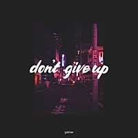 Thumbnail for the yaeow - Don't Give Up link, provided by host site